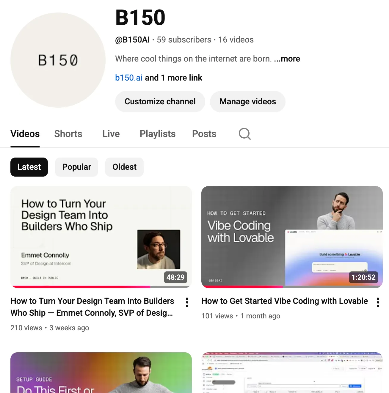 YouTube channel B150 with 59 subscribers and 16 videos, featuring a profile picture with 'B150' text. The latest videos include 'How to Turn Your Design Team Into Builders Who Ship' by Emmet Connolly and 'How to Get Started Vibe Coding with Lovable' with thumbnails showing speakers and related content.